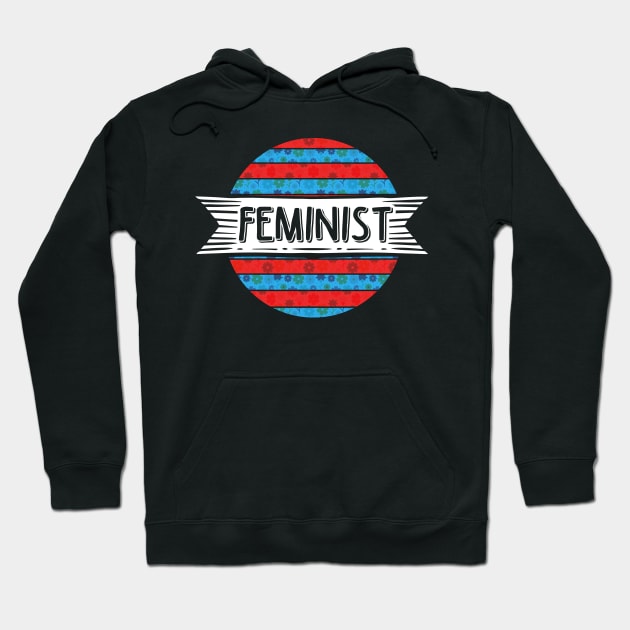 Feminist Art For Female Activists Gift Idea Hoodie by BarrelLive